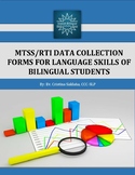 MTSS/RTI DATA COLLECTION FORMS FOR LANGUAGE SKILLS OF BILI