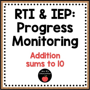 Preview of RTI & IEP: Progress Monitoring Addition with Sums to 10