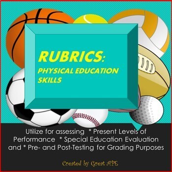 Preview of Physical Education Rubrics: Locomotor, Manipulative and Coordination Skills