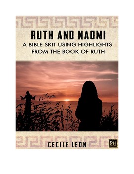 Preview of RUTH AND NAOMI  A Bible skit with highlights from the book of Ruth