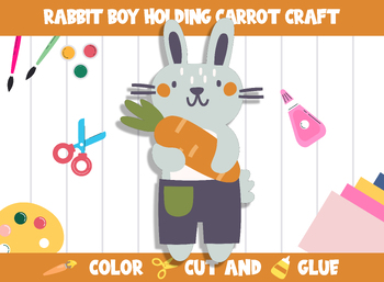 Preview of Rabbit Boy Holding Carrot Craft Activity : Color, Cut, and Glue for PreK to 2nd