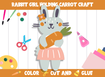 Preview of Rabbit Girl Holding Carrot Craft Activity : Color, Cut, and Glue for PreK to 2nd