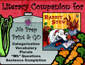 Preview of Rabbit Stew Literacy Companion  Vocab~Sentence Completion~Plurals~"wh" Questions