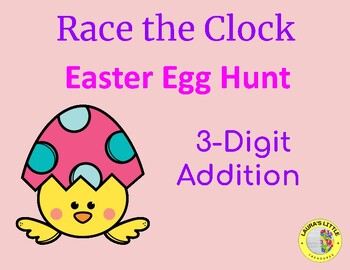 Preview of Race The Clock - Easter Egg Hunt - 3 Digit Addition