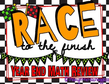 Preview of Race to the Finish-End of Year Wrap Up (MATH)