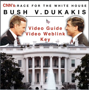 Preview of Race to the White House Bush v. Dukakis Video Guide + Video Web Link + Key