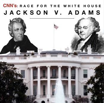 Preview of Race to the White House “Jackson v. Adams Video Guide + Weblink
