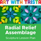 Radial Relief Assemblage Sculpture Art Lesson Inspired by 