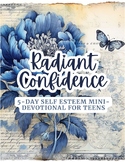 Radiant Confidence:  5-Day Self-Esteem Mini-Devotional for Teens