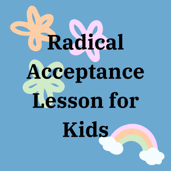 Preview of Radical Acceptance Lesson FOR KIDS - What We Can vs. What We Cannot Control