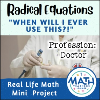 Preview of Radical Equations Mini Project - When Will I Ever Use This?