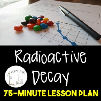 Preview of Radioactive Decay Lesson Plan