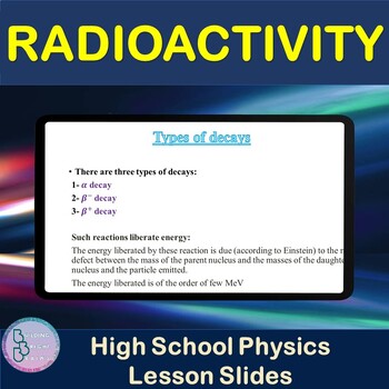 Preview of Radioactivity | PowerPoint Lesson Slides High School Physics | Types of decays