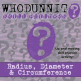 Radius, Diameter & Circumference Whodunnit Activity - Prin
