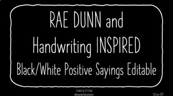 Preview of Rae Dunn-Handwriting INSPIRED Black and White Positive Sayings Editable