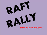 Scientific Method "Raft Rally"  STEM Design Challenge