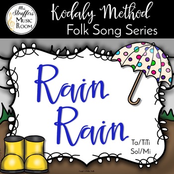 Preview of Rain Rain - Ta TiTi, Sol Mi - Kodaly Method Folk Song File
