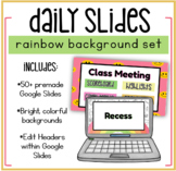 Rainbow Brights Classroom Slides Set | Daily Google Slides