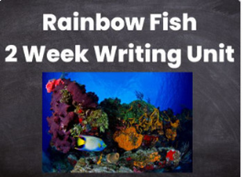 Preview of Rainbow Fish - 2 Week Writing Unit