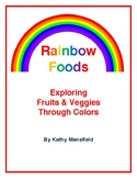Rainbow Foods: Exploring Fruits & Veggies Through Colors