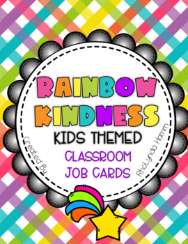 Rainbow Kindness Kids: Rainbow Themed Classroom Job Cards EDITABLE