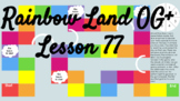 Rainbow Land OG+ Lesson 77 Irregular Words
