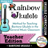 Rainbow Ukulele BARITONE - Teacher Packet - Ukulele Curric