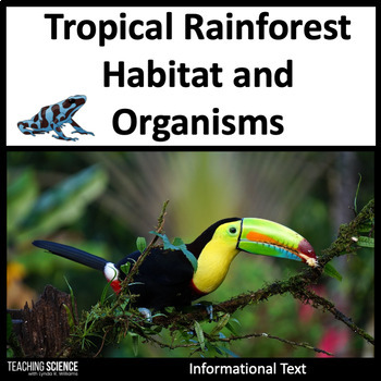 Rainforest Close Read: Habitat and Adaptations NGSS 3-LS4-3 and 3-LS4-4