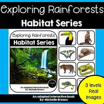 Preview of Rainforest Habitats Adapted Books Unit with Real Images- 3 levels & MORE