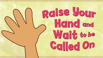 Preview of Raise Your Hand and Wait to Be Called On Pre K - K