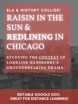 Preview of Raisin in the Sun & Redlining in Chicago [EDITABLE GOOGLE DOC]