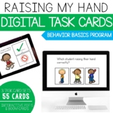 Raising My Hand- Behavior Basics Digital Task Cards