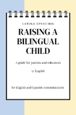 Raising a Bilingual Child Guide for parents and educators 