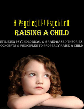 Preview of Raising a Child: 2-4 Week Psychology Unit w/ Summative Project