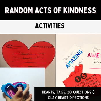 Random Acts of Kindness Hearts, tags and directions for clay heart activity