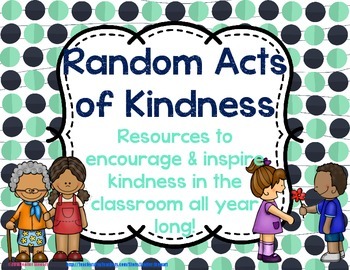 Preview of Random Acts of Kindness - Inspire Kindness in & Beyond the Classroom