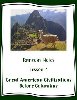 Preview of Ransom Notes: Great American Civilizations Before Columbus (Lesson 4)