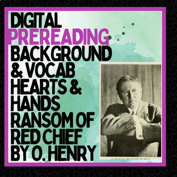 Preview of Ransom of Red Chief, Hearts and Hands O. Henry short stories intro & vocab