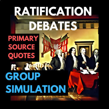 Preview of Ratification Debates - Class Simulation / Primary Source Quotes