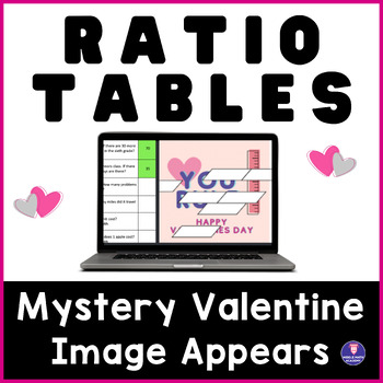 Preview of Ratio Tables ❤️ VALENTINES DAY | Math Mystery Picture Digital Activity