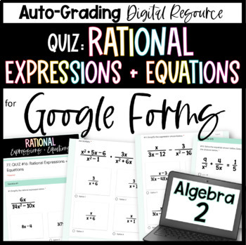 Preview of Rational Expressions and Equations QUIZ - Algebra 2 Google Forms Homework