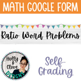 Ratios Word Problems - Google Form - SELF-GRADING Quiz - 6