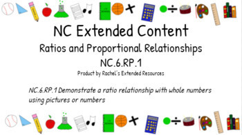 Preview of Ratios and Proportional Relationships NC.6.RP.1 - Extended Curriculum (Editable)