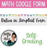 Ratios in Simplest Form - Google Form - SELF-GRADING Quiz 