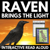 Raven Brings the Light Unit | Interactive Read Aloud | Ind