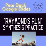 Raymond's Run: Learning How to Synthesize using Pear Deck!