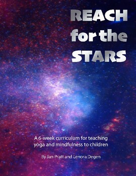 Preview of Reach for the Stars- A 6-week curriculum for teaching yoga and mindfulness to ch