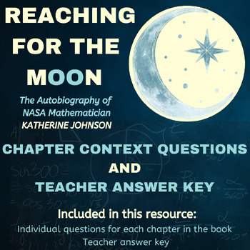 Preview of Reaching for the Moon (YRE) Chapter Questions & Answers Katherine Johnson NASA