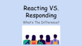 Reacting VS. Responding-A SEL lesson about self-control 