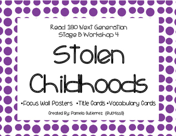 Preview of Read 180 Next Generation Stage B Workshop 4 Stolen Childhoods Focus Wall
